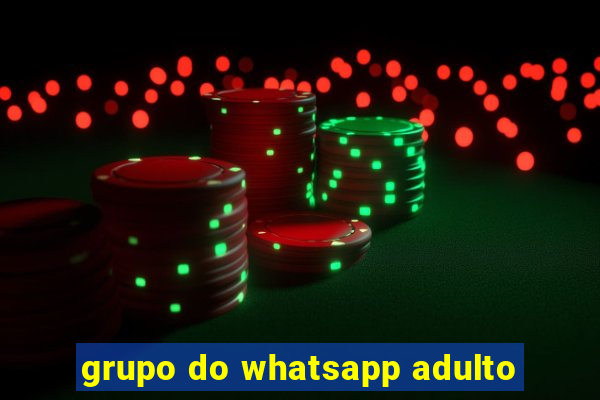 grupo do whatsapp adulto